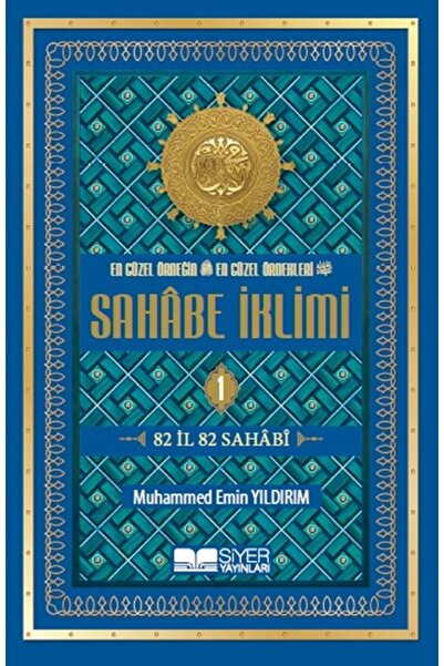 Siyer Yayınları En Güzel Örneğin En Güzel Örnekleri Sahabe İklimi 1. Cilt Kar...