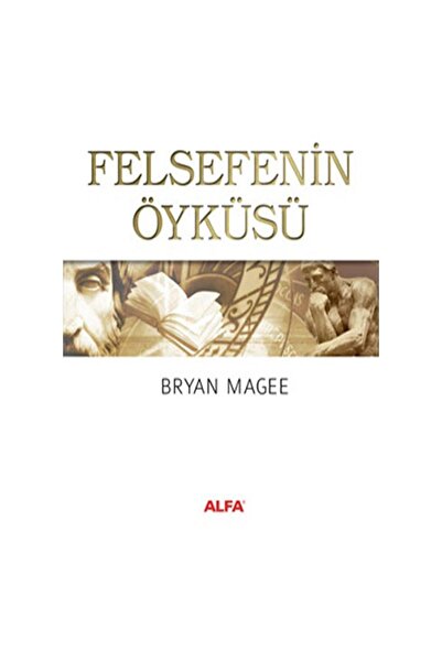 Alfa Yayınları Bryan Magee Felsefenin Öyküsü (ciltli) Felsefe Düşünce Kitabı Türkçe Ciltli