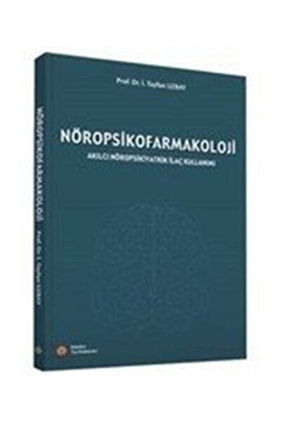 İstanbul Tıp Kitabevi Nöropsikofarmakoloji & Akılcı Nöropsikiyatrik Ilaç Kullanımı