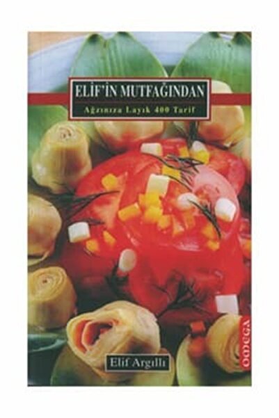 Genel Markalar Elif'in Mutfağından Ağzınıza Layık 400 Tarif - Elif Argıllı
