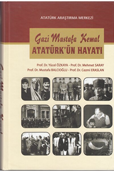 Atatürk Araştırma Merkezi Gazi Mustafa Kemal Atatürk'ün Hayatı - Cezmi Erasla...