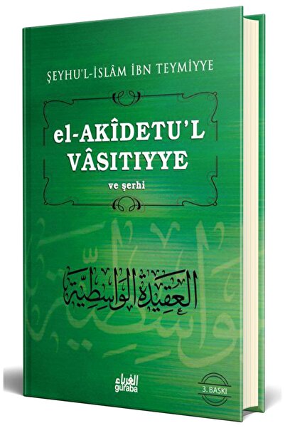 Guraba Yayınları Akidetu'l Vasıtıyye ve Şerhi Şeyhu'l-İslam İbn Teymiyye