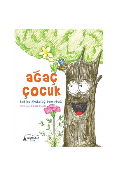 Ağaç Çocuk / Refika Altıkulaç Demirdağ / Kayalıpark Çocuk / 9786059427869
