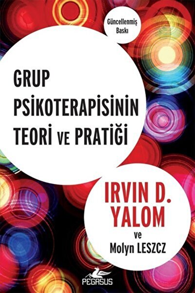 Pegasus Yayınları Grup Psikoterapisinin Teori ve Pratiği | Irvin D. Yalom & M...