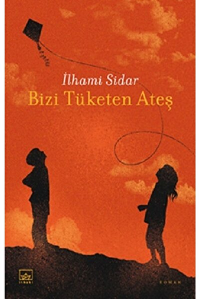 İthaki Yayınları Bizi Tüketen Ateş