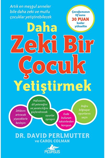 Pegasus Yayınları Daha Zeki Bir Çocuk Yetiştirmek - David Perlmutter Ve Carol...