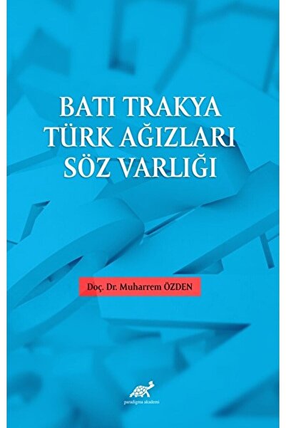 Paradigma Akademi Yayınları Batı Trakya Türk Ağızları Söz Varlığı / Muharrem ...