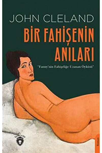 Dorlion Yayınevi Bir Fahişenin Anıları Fanny'nin Fahişeliğe Uzanan Öyküsü / /...