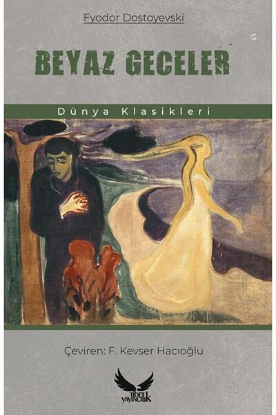 Tibet Yayıncılık Beyaz Geceler / Fyodor Mihayloviç Dostoyevski / / 9786056853166