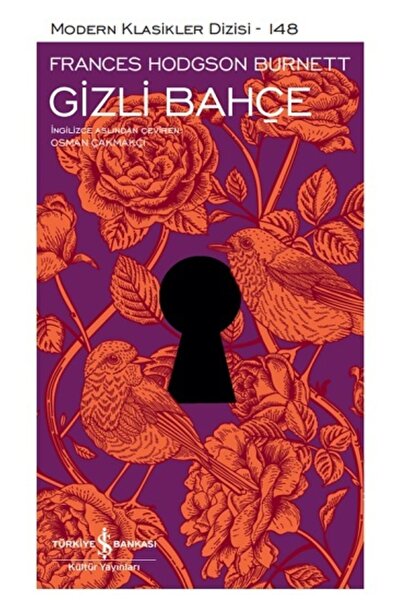 TÜRKİYE İŞ BANKASI KÜLTÜR YAYINLARI Gizli Bahçe (ciltli)