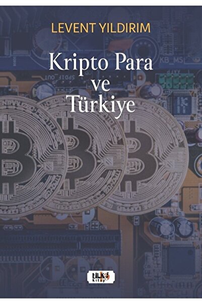 Tilki Kitap Kripto Para Ve Türkiye / Levent Yıldırım / / 9786258163438