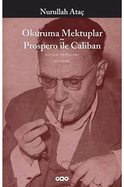 Yapı Kredi Yayınları Okuruma Mektuplar Prospero Ile Caliban Nurullah Ataç