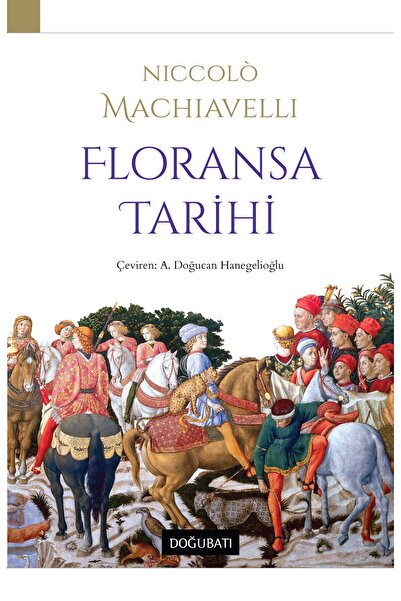 Doğu Batı Yayınları Floransa Tarihi Kitabı Doğu Batı Yayınları Niccolo Machia...