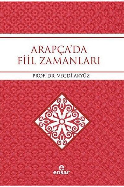 Ensar Neşriyat Verb Tenses in Arabic - Vecdi Akyüz