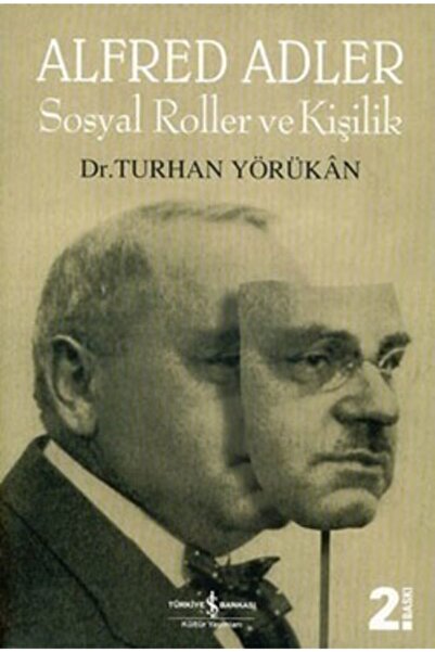 TÜRKİYE İŞ BANKASI KÜLTÜR YAYINLARI Alfred Adler Sosyal Roller Ve Kişilik