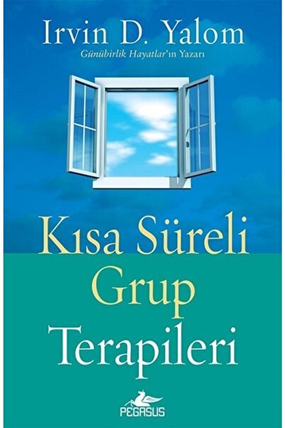 Pegasus Yayınları Kısa Süreli Grup Terapileri - Irvin D. Yalom