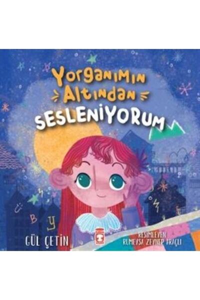 Timaş Çocuk Yorganımın Altından Sesleniyorum - Gül Batmanoğlu - Okul Öncesi -...