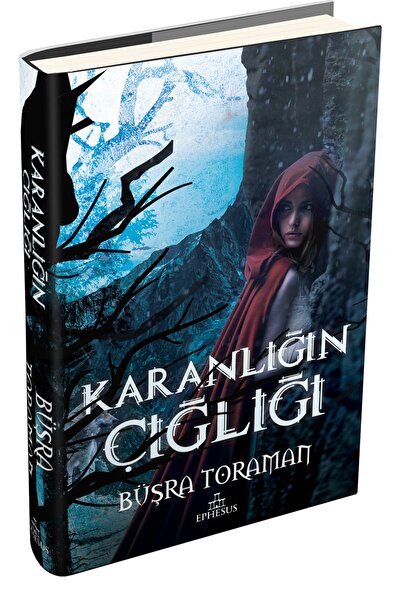 Ephesus Yayınları Karanlığın Çığlığı (ciltli)  Büşra Toraman
