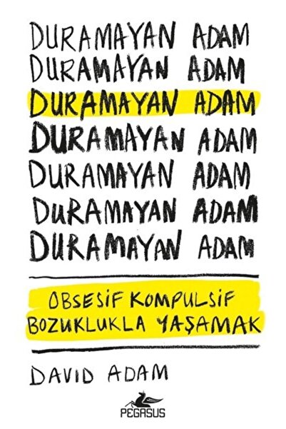 Pegasus Yayınları Duramayan Adam – Obsesif Kompulsif Bozuklukla Yaşamak | Dav...