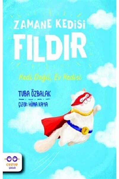 Cezve Çocuk Zamane Kedisi Fıldır - Kedi Değil, Ev Kedisi Tuba Özbalak
