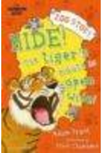 Bloomsbury Hide!The Tiger's Mouth Is Open Wide