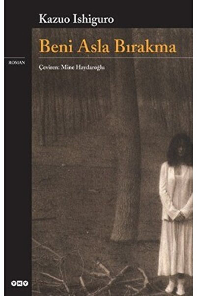 Yapı Kredi Yayınları Beni Asla Bırakma Kazuo Ishiguro