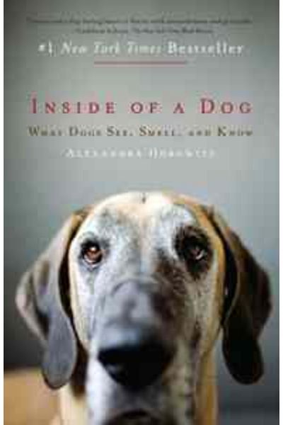 Scribner Inside a Dog: What Dogs See Smell and Know