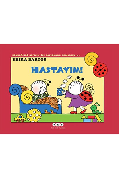 Yapı Kredi Yayınları Uğurböceği Sevecen ile Salyangoz Tomurcuk 11 (3-8 yaş) – Hastayım