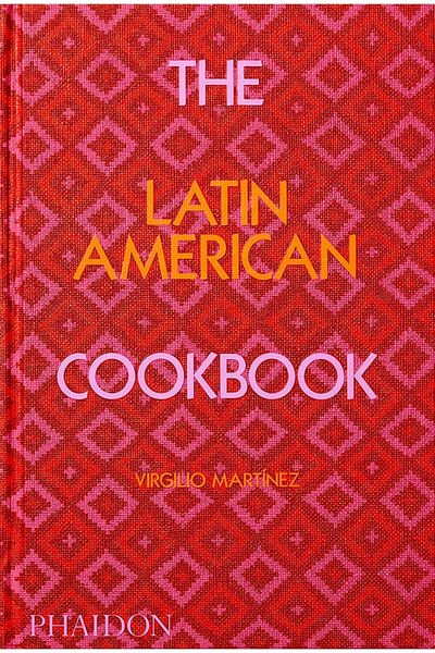 Phaidon Press The Latin American Cookbook