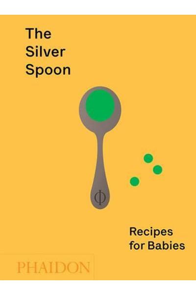 Phaidon Press The Silver Spoon: Recipes For Babies