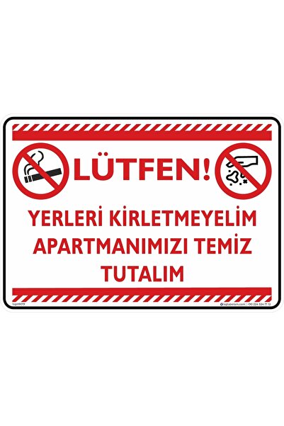 isgtabelam 25x35cm/etiket/Lütfen! Yerleri Kirletmeyelim Apartmanımızı Temiz T...