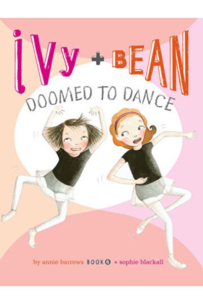 Chronicle Books Ivy And Bean 6: Doomed To Dance