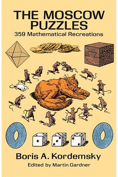 Dover Classics The Moscow Puzzles: 359 Mathematical Recreations