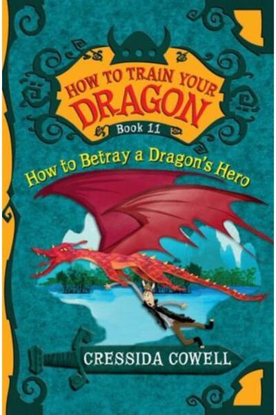Little Brown Book Group Cum să-ți dresezi dragonul: Cum să trădezi eroul unui dragon