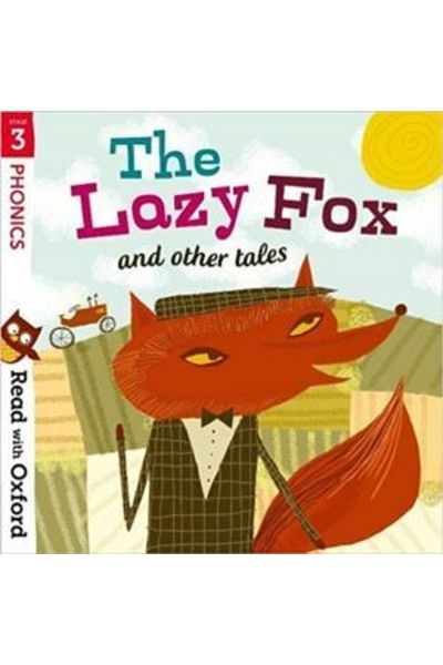 OXFORD UNIVERSITY PRESS Read With Oxford: The Lazy Fox (stage 3)