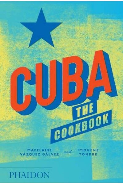 Phaidon Press Cuba: The Cookbook