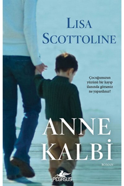 Pegasus Yayınları Anne Kalbi - Lisa Scottoline