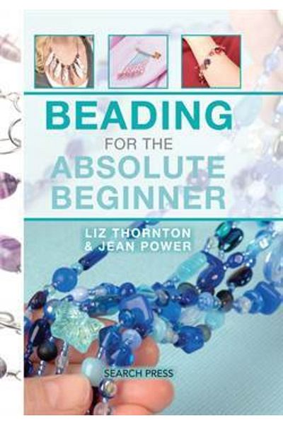 Search Press Beading For The Absolute Beginner