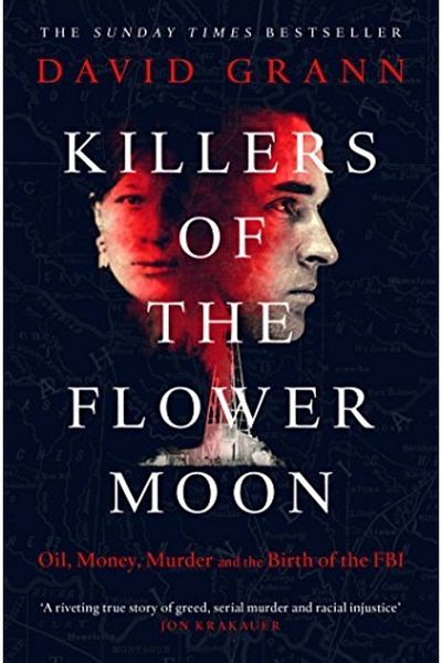Simon & Schuster UK قتلة زهرة القمر: الزيت والمال والقتل وولادة مكتب التحقيقات الفيدرالي