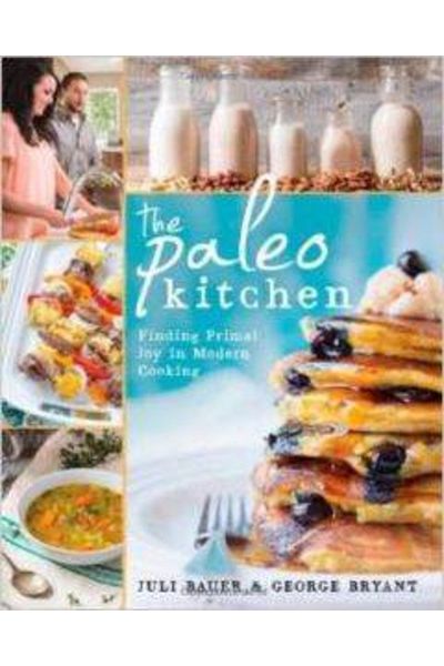 Victory Belt Paleo Kitchen Finding Primal Joy In Modern Cooking