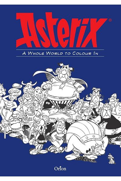 Orion Children's Books Asterix: A Whole World To Colour In
