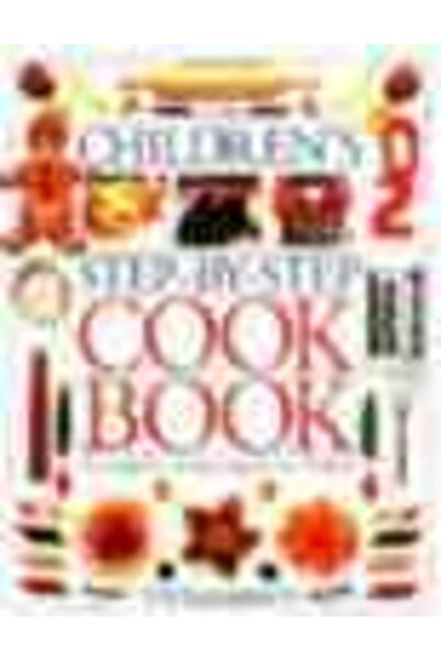 Dorling Kindersley Children's Step By Step Cook Book