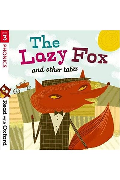 OXFORD UNIVERSITY PRESS Read With Oxford: The Lazy Fox (stage 3)