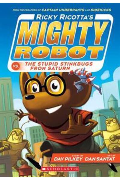 Scholastic Το ισχυρό ρομπότ του Ricky Ricotta κατά των. Οι ανόητοι Stinkbugs από τον Σάτουρνο