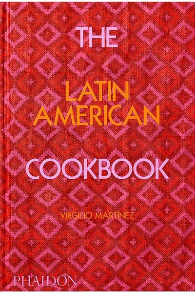 Phaidon Press The Latin American Cookbook