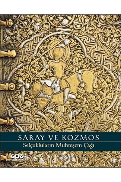 Yapı Kredi Yayınları Saray Ve Kozmos - Selçukluların Muhteşem Çağı