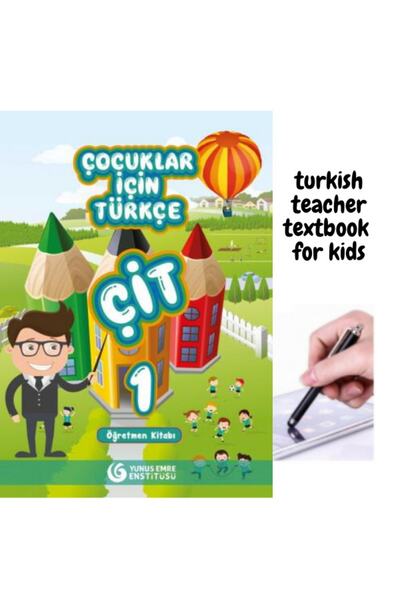 Yunus Emre Enstitüsü Yabancı Çocuklar Için Çit Türkçe Öğreten Öğretmen Kitabı...