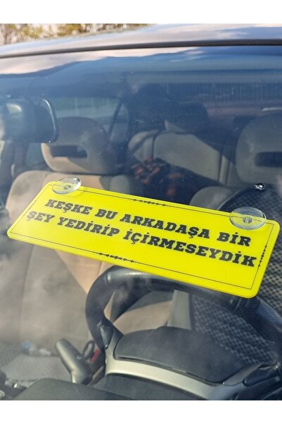 CybillStore Keşke Bu Arkadaşa Bir Şey Yedirip Içirmeseydik Vantuzlu Dekor Pleksi Plaka Kolpaçino Replik