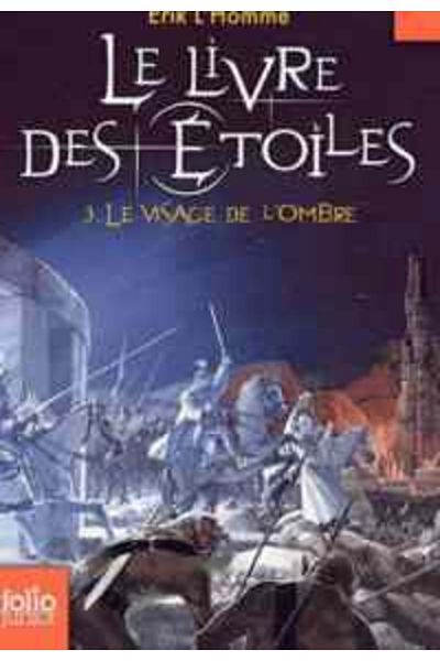 Folio Junior Le Livre Des Etoiles 3 Le Visage De L'ombre Erik L'Homme