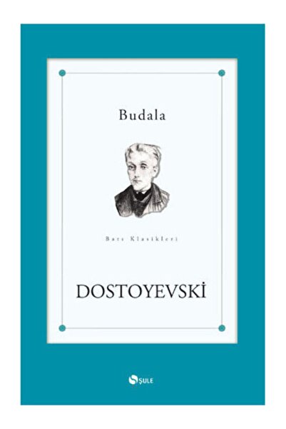 Şule Yayınları Budala Fyodor Mihayloviç Dostoyevski